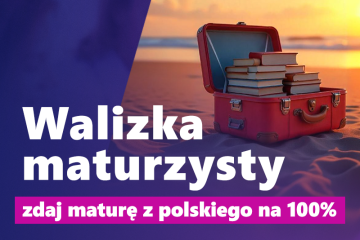 Stacjonarne kursy III edycja SAN Power- Walizka maturzysty Zdaj maturę z polskiego na 100% Stacjonarne kursy III edycja SAN Power- Walizka maturzysty Zdaj maturę z polskiego na 100%